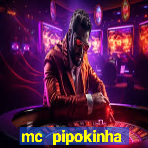 mc pipokinha privacy vazado